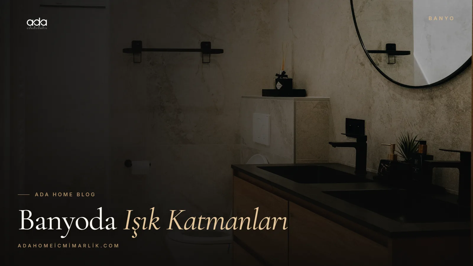 Banyo Aydınlatması: Ayna Işığı, IP Koruma ve Katman Planı