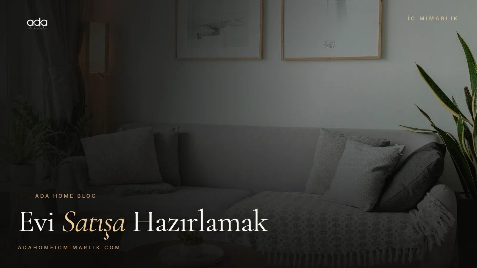 Evi Satışa Hazırlamak: Home Staging Rehberi