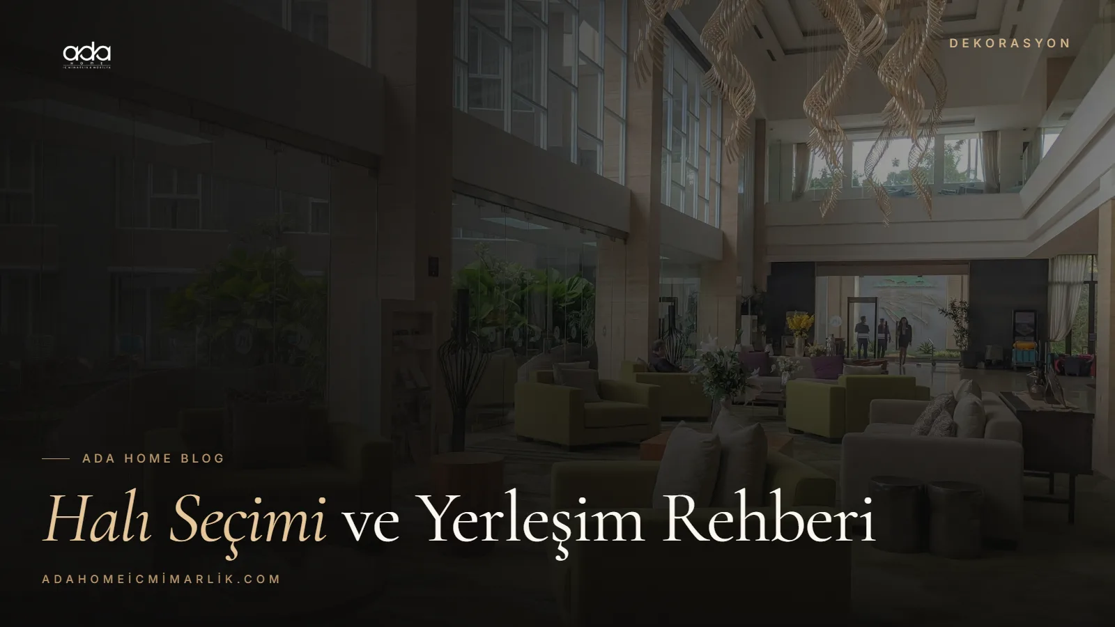 Halı Seçimi: Ölçü, Malzeme ve Yerleşim Rehberi