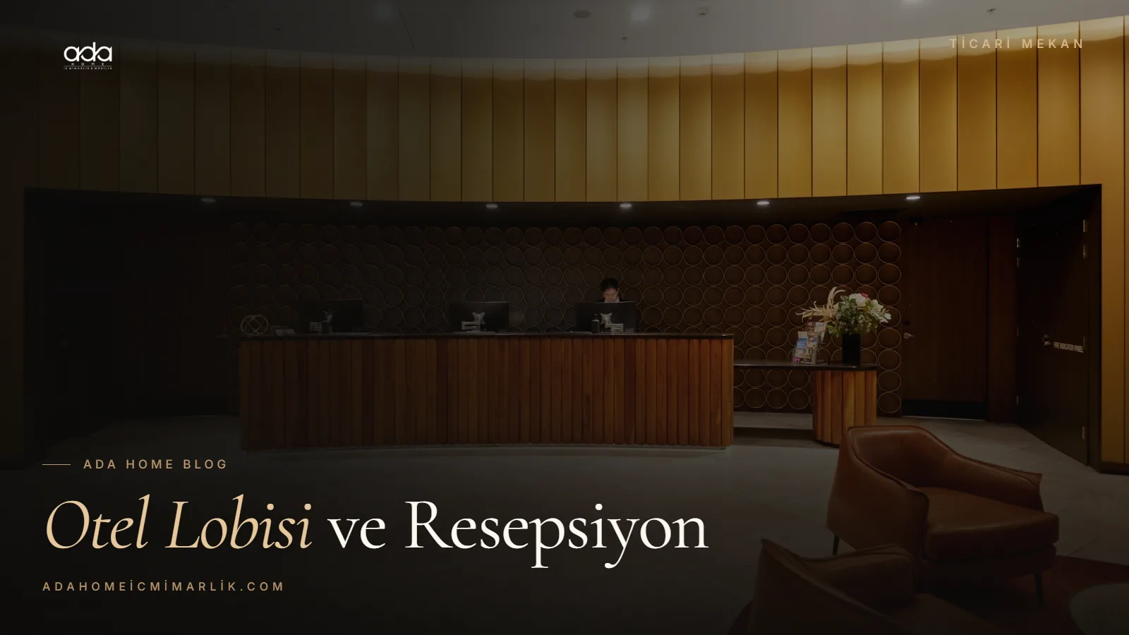 Otel Lobisi ve Resepsiyon Tasarımı